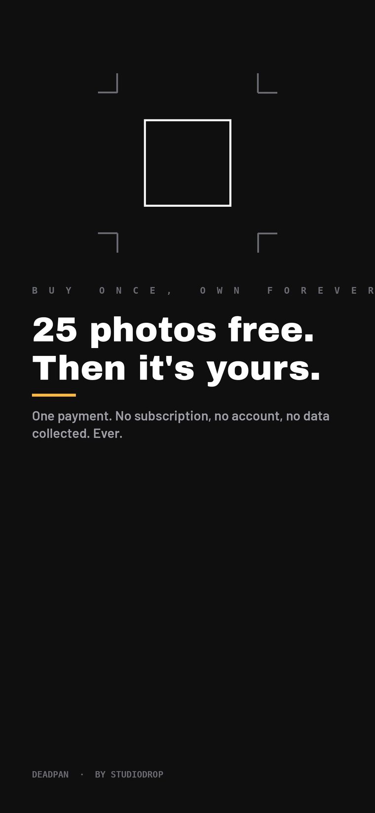 Twenty-five photos free, then one payment — no subscription, no account, no data collected
